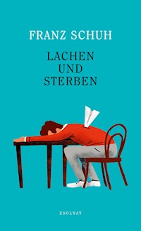 Lachen und Sterben - Franz Schuh - ebook