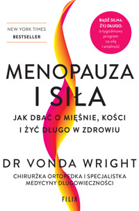 Menopauza i siła. Jak dbać o mięśnie, kości i żyć długo w zdrowiu - Vonda Wright - ebook + audiobook + książka