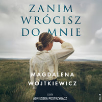 Zanim wrócisz do mnie - Wojtkiewicz Magdalena - ebook + audiobook