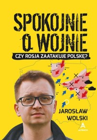 Spokojnie o wojnie - Wolski Jarosław - książka