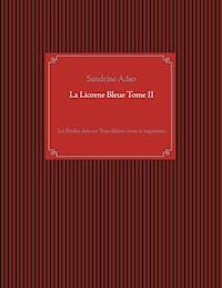 La Licorne Bleue Tome II - Sandrine Adso - ebook