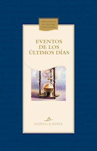 Eventos de los últimos días - Elena G. de White - ebook