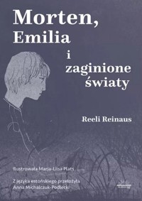 Morten, Emilia i zaginione światy - Reeli Reinaus - ebook + audiobook + książka