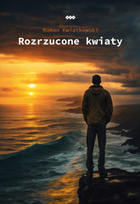 Rozrzucone kwiaty - Kwiatkowski Roman - książka