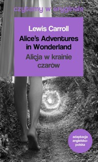 Alice`s Adventures in Wonderland / Alicja w krainie czarów. Czytamy w oryginale wielkie powieści - Lewis Carroll - książka