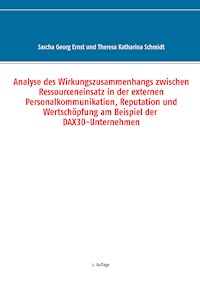 Analyse des Wirkungszusammenhangs zwischen Ressourceneinsatz in der externen Personalkommunikation, Reputation und Wertschöpfung am Beispiel der DAX30-Unternehmen - Sascha Georg Ernst - ebook