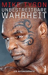 Unbestreitbare Wahrheit - Mike Tyson - ebook