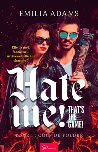 Hate me! That's the game! - Tome 1 - Adams Emilia - ebook