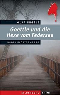 Goettle und die Hexe vom Federsee - Olaf Nägele - ebook