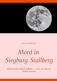 Mord in Siegburg-Stallberg - Kersten Wächtler - ebook