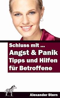 Schluss mit Angst und Panik! - Alexander Stern - ebook