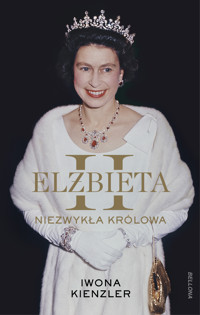 Elżbieta II. Niezwykła królowa - Kienzler  Iwona - ebook + audiobook