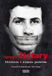 Sprawa Ziętary. Zbrodnia i klęska państwa - Krzysztof M. Kaźmierczak, Piotr Talaga - ebook