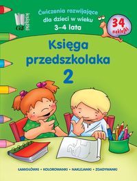 Księga przedszkolaka 2 Ćwiczenia rozwijające dla dzieci w wieku 3-4 lata - Kobiela Wiesława - książka