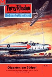 Perry Rhodan 213: Giganten am Südpol - H.G. Ewers - ebook