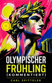 Olympischer Frühling (Kommentiert) - Carl Spitteler - ebook
