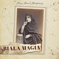 Biała magia - Lucy Maud Montgomery - audiobook