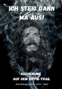 Ich steig dann ma aus! - Kuchen Uwe - ebook