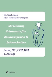 Abrechnung Zahnersatz für Zahnarztpraxis & Zahntechniker - Martina Königer - ebook