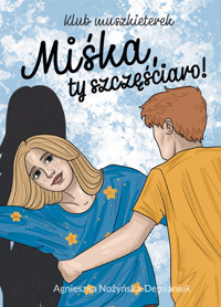 Klub muszkieterek Miśka, ty szczęściaro! - Agnieszka Nożyńska-Demianiuk - książka