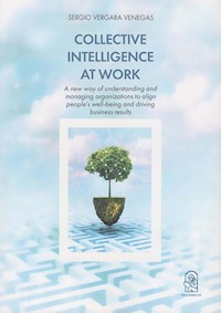 Collective Intelligence at Work. - Sergio Vergara Venegas - ebook