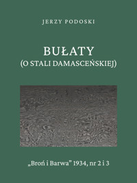 Bułaty (O stali damasceńskiej) - Jerzy Podoski - ebook