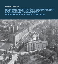 Leksykon architektów i budowniczych pochodzenia żydowskiego w Krakowie w latach 1868-1939 - Zbroja Barbara - książka
