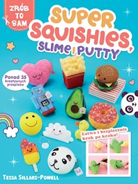 Super Squishies Slime i Putty - Sillars-Powell Tessa - książka