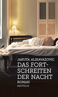 Das Fortschreiten der Nacht - Jakuta Alikavazovic - ebook