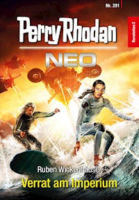 Perry Rhodan Neo 291: Verrat am Imperium - Ruben Wickenhäuser - ebook