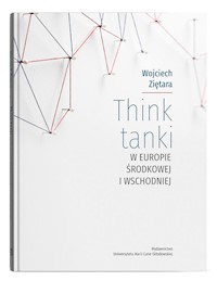 Think tanki w Europie Środkowej i Wschodniej - Ziętara Wojciech - książka