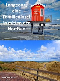 Langeoog, eine Familieninsel in mitten der Nordsee - Martina Kloss - ebook