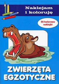 Zwierzęta egzotyczne Naklejam i koloruję - Małecki Aleksander - książka