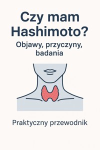 Czy mam Hashimoto? Objawy, przyczyny, badania – praktyczny przewodnik - Skillslab - ebook
