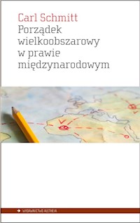 Porządek wielkoobszarowy w prawie międzynarodowym z zakazem interwencji dla sił obcych danemu obszarowi - Schmitt Carl - książka