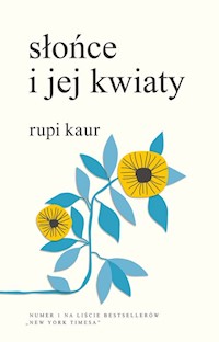 Słońce i jej kwiaty - Rupi Kaur - książka