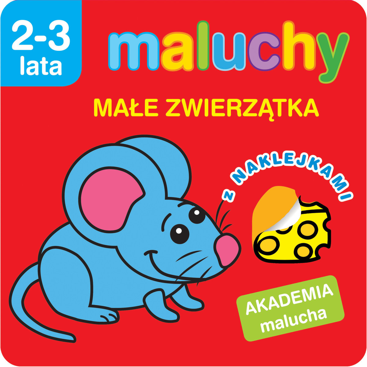 Maluchy. Małe zwierzątka z naklejkami. Akademia malucha 2-3 lata - Wiśniewska Anna - książka