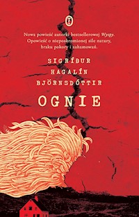 Ognie. Miłość i inne katastrofy - Sigríður Hagalín Björnsdóttir - ebook