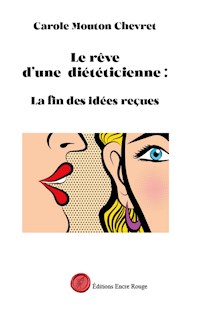 Le rêve d'une diétécienne - Carole Mouton Chervret - ebook