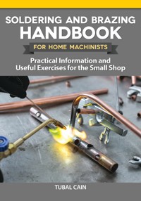 Soldering and Brazing Handbook for Home Machinists - Tubal Cain - ebook