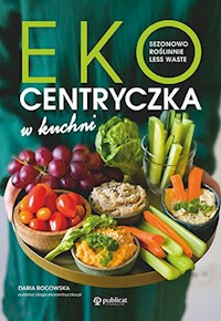 Ekocentryczka w kuchni - Rogowska Daria - książka