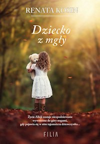 Dziecko z mgły - Renata Kosin - książka