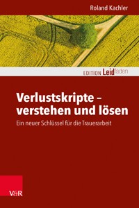 Verlustskripte – verstehen und lösen - Kachler Roland - ebook