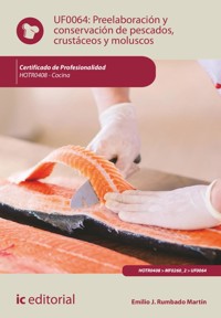 Preelaboración y conservación de pescados, crustáceos y moluscos . HOTR0408 - Emilio Rumbado Martín - ebook