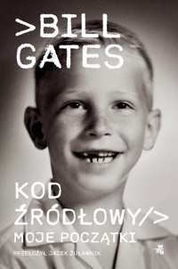 Kod źródłowy. Moje początki - Bill Gates - książka