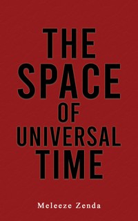The Space of Universal Time - Meleeze Zenda - ebook
