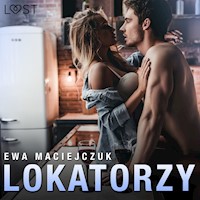 Lokatorzy – opowiadanie erotyczne - Ewa Maciejczuk - ebook + audiobook