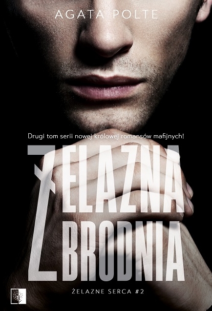 Żelazna zbrodnia. Seria Żelazne serca. Tom 2 - Agata Polte - książka