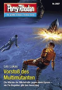 Perry Rhodan 2927: Vorstoß des Multimutanten -  Leo Lukas - ebook