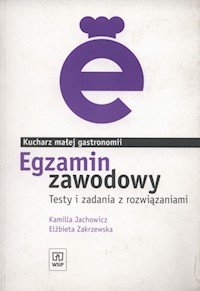 Egzamin zawodowy Kucharz małej gastronomii - Jachowicz Kamilla Zakrzewska E - książka